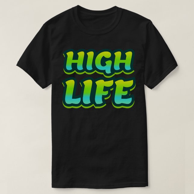 High Life Graffiti 1 T-Shirt (Design Front)