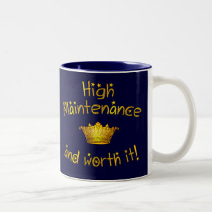 High Maintenance And Worth it! Two-Tone Coffee Mug