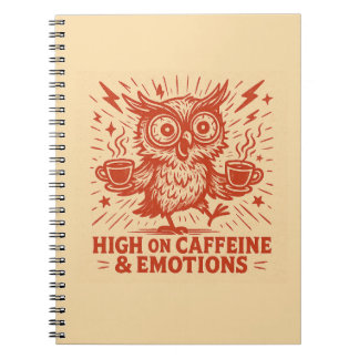 High on Caffeine & Emotions Notebook