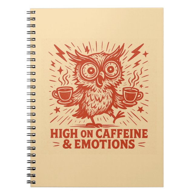 High on Caffeine & Emotions Notebook (Front)