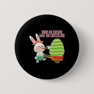 High On Easter Low On Chocolate Funny Easter 6 Cm Round Badge
