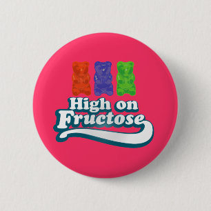 High on Fructose 6 Cm Round Badge