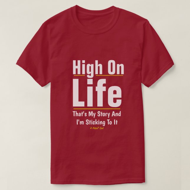 High On Life - A MisterP Shirt (Design Front)