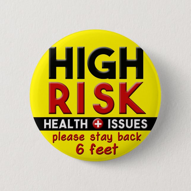 High Risk Health Issues Caution Button Pin (Front)