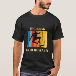 High Risk High Reward T-Shirt