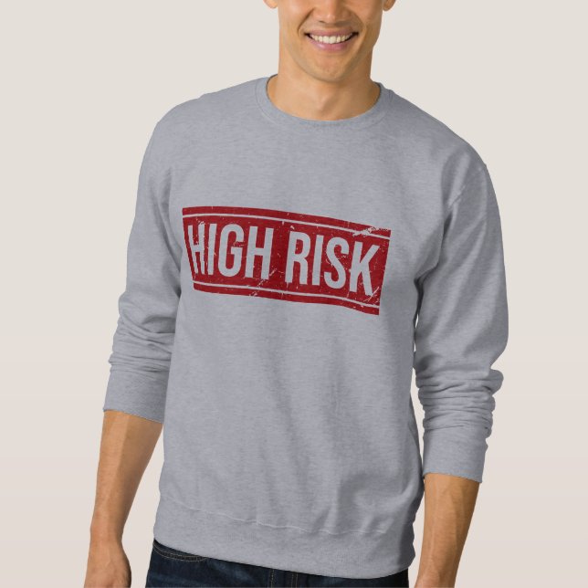 High Risk Sweatshirt (Front)