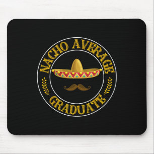 High School College School Humour Nacho Average Gr Mouse Pad