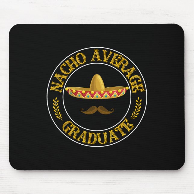 High School College School Humour Nacho Average Gr Mouse Pad (Front)
