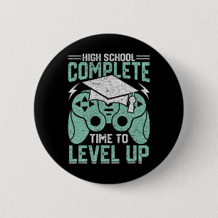 High School Complete Time To Level Up Video Game G 6 Cm Round Badge
