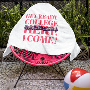 HIGH SCHOOL GRADUATE - GET READY COLLEGE BEACH TOWEL