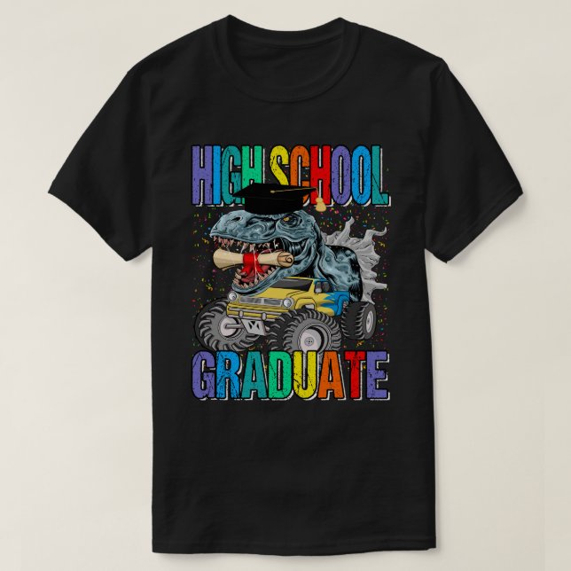 High School Graduate Monster Truck Dinosaur T-rex  T-Shirt (Design Front)