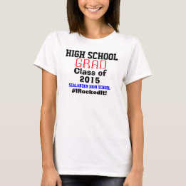 High School Graduation Class Year School Name T-Shirt