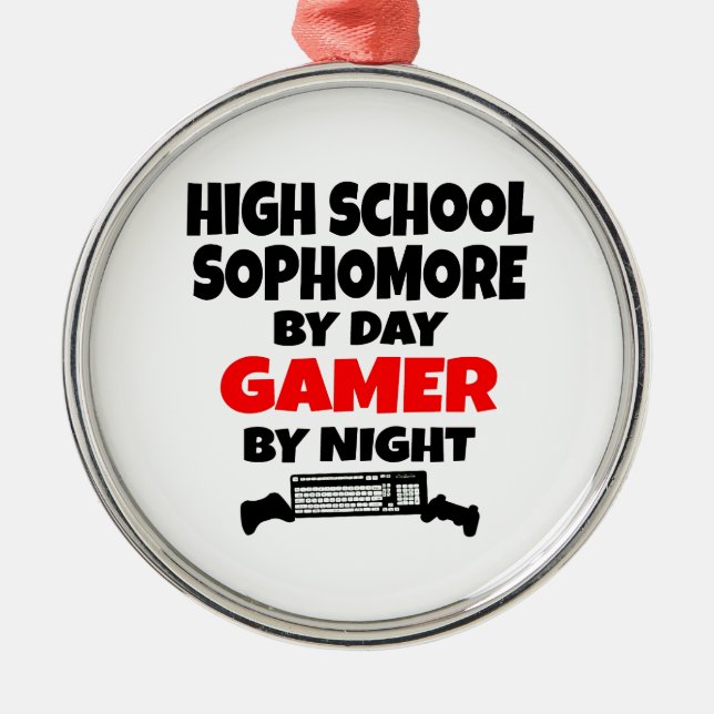 High School Sophomore by Day Gamer by Night Metal Ornament (Front)