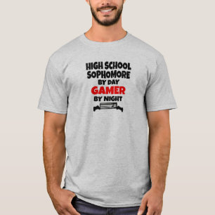 High School Sophomore by Day Gamer by Night T-Shirt