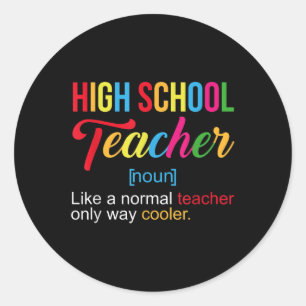 High School Teacher - Funny High School Teacher De Classic Round Sticker
