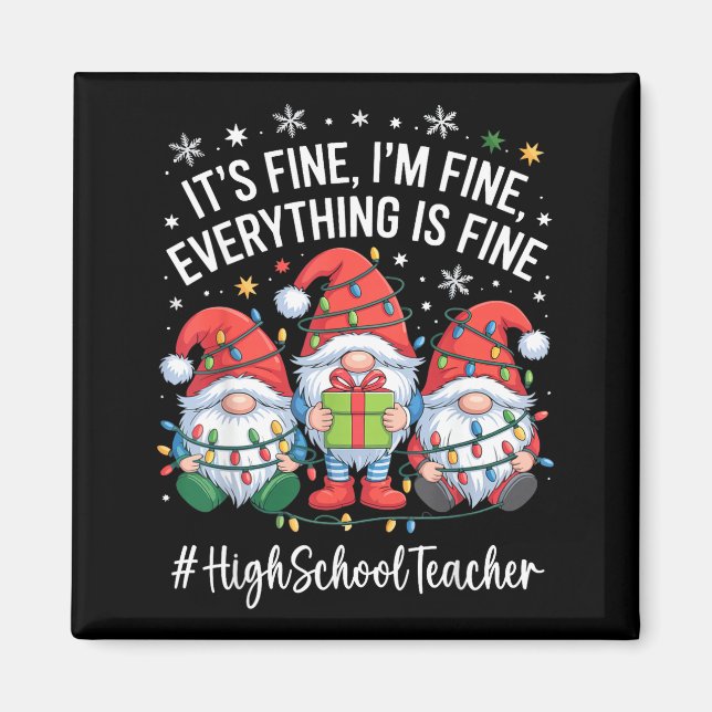 High School Teacher Gnome Everything Is Fine Funny Magnet (Front)