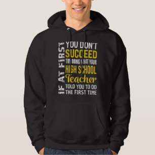 High School Teacher If at First you don't Succeed Hoodie