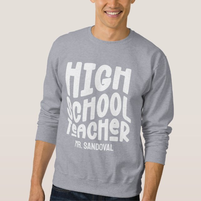 High School Teacher Minimalist Text Design Sweatshirt (Front)