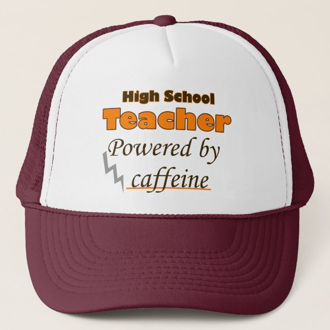 High School Teacher Powered by caffeine Trucker Hat (Front)