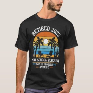 High School Teacher Retired 2023 T-Shirt