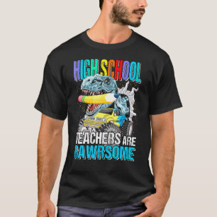 High School Teachers Are Awesome Monster Truck Din T-Shirt