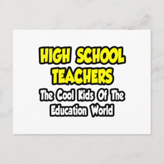 High School Teachers..Cool Kids of Education Postcard