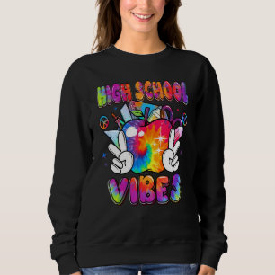 High School Vibes Tie Dye Back To School Sweatshirt