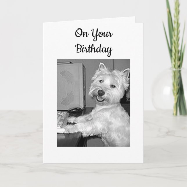 ****HIGH TECH**** BIRTHDAY WISHES FROM THIS WESTIE CARD (Front)