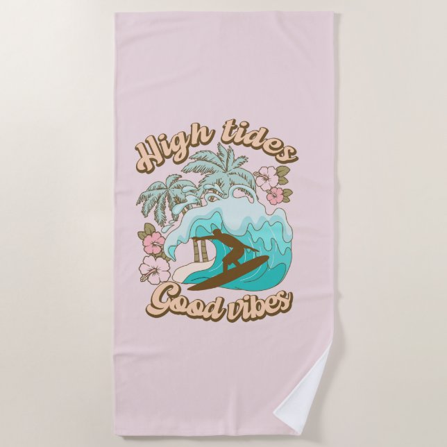High Tides Good Vibes Beach Life Surfing Tropical Beach Towel (Front)