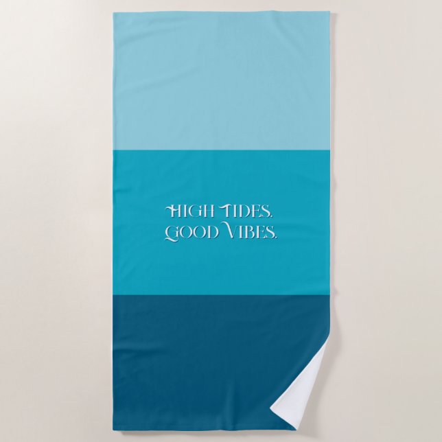 "High Tides. Good Vibes." Beach Towel (Front)