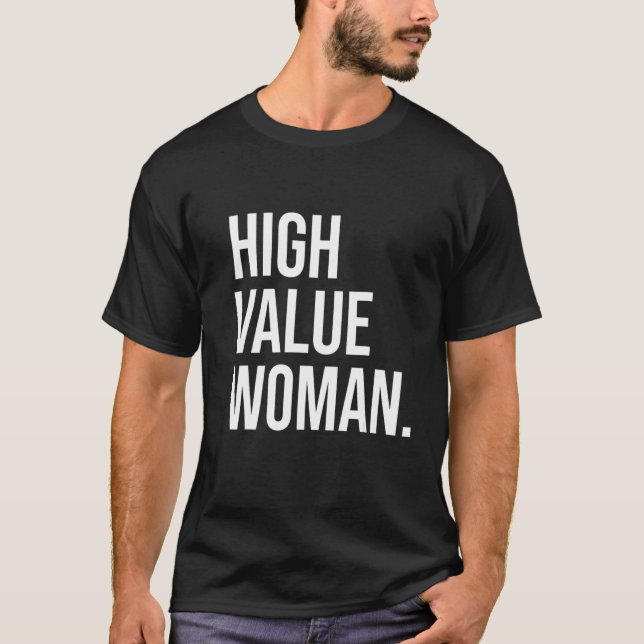 High Value Woman Positive Strong Brave Wealthy Ric T-Shirt (Front)