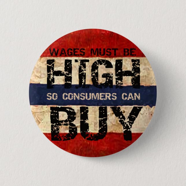High Wages 6 Cm Round Badge (Front)
