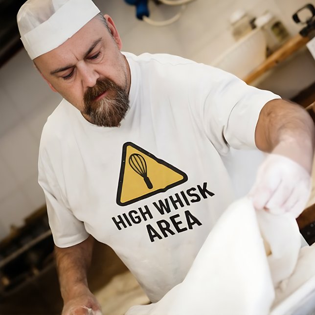 High Whisk Area | Funny Baking Pun for Bakers T-Shirt (Creator Uploaded)