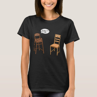 Highchair Pun I am So High  Chair Joke T-Shirt