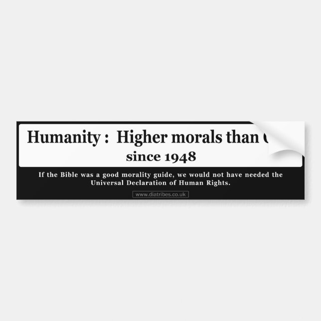 Higher Morals Than God Bumper Sticker (Front)