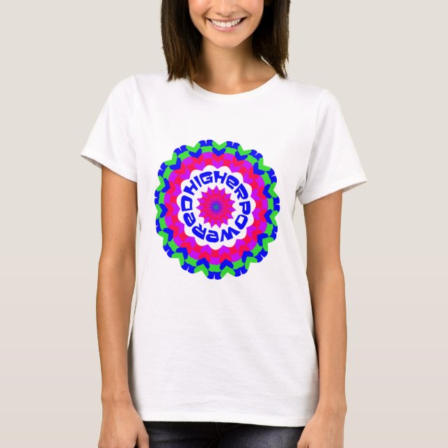 Higher Powered Spiritual Quote Kaleidoscope Design T-Shirt (Front)