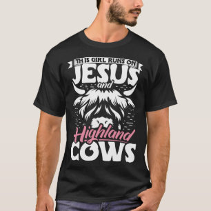 Highland Cattle This Girl Runs On Jesus And Highla T-Shirt