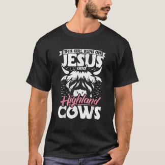 Highland Cattle This Girl Runs On Jesus And Highla T-Shirt