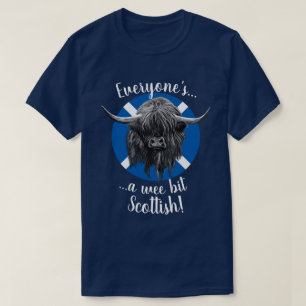 Highland Coo, Everyone's Scottish! T-Shirt