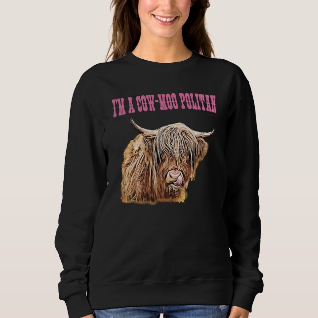 Highland Cow  Design I'm A Cow Moo Politan Fashion Sweatshirt (Front)
