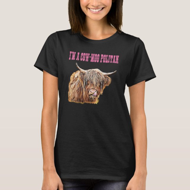 Highland Cow  Design I'm A Cow Moo Politan Fashion T-Shirt (Front)