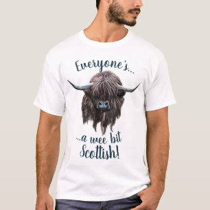 Highland Cow, Everyone's A Wee Bit Scottish! T-Shirt