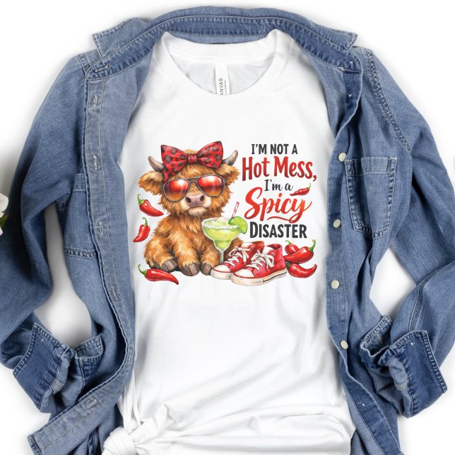 Highland Cow Hot Mess Funny Humorous Sarcastic T-Shirt (Cute Funny Humorous Highland Cow, I'm Not a Hot Mess, I'm a Spicy Disaster Women's T-shirt)