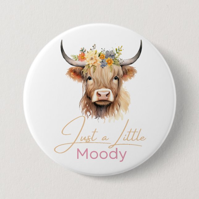 Highland Cow Just A Little Moody Flower Cow Farm 7.5 Cm Round Badge (Front)