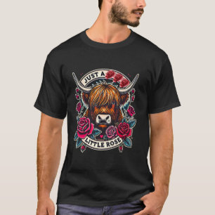 Highland Cow Just A Little Rose Funny Farm Farmer T-Shirt