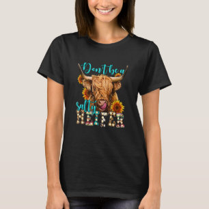 Highland cow sunflower Don t Be A Salty Heifer Lon T-Shirt
