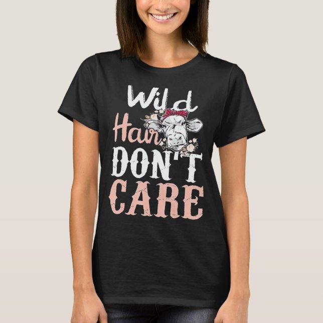 Highland Cow Wild Hair Don't Care T-Shirt (Front)