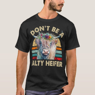 Highland Cow Women Dont Be Salty Heifer Funny Farm T-Shirt