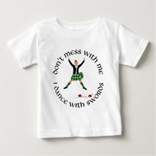Highland Dance - Don't Mess with Me Baby T-Shirt