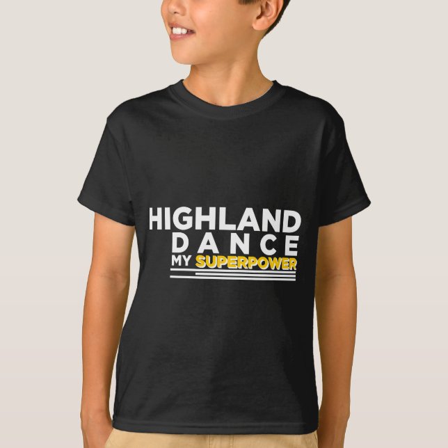 HIGHLAND DANCE MY SUPERPOWER T-Shirt (Front)